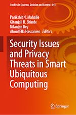 Télécharger le livre :  Security Issues and Privacy Threats in Smart Ubiquitous Computing