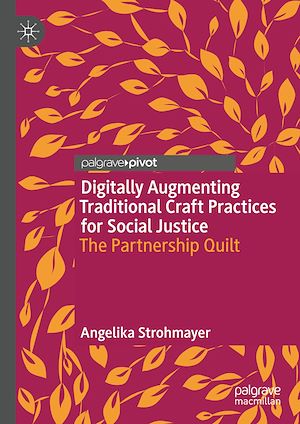 Téléchargez le livre :  Digitally Augmenting Traditional Craft Practices for Social Justice