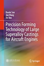 Télécharger le livre :  Precision Forming Technology of Large Superalloy Castings for Aircraft Engines