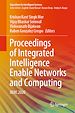Télécharger le livre :  Proceedings of Integrated Intelligence Enable Networks and Computing