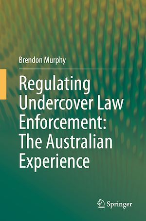 Téléchargez le livre :  Regulating Undercover Law Enforcement: The Australian Experience