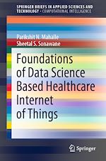 Télécharger le livre :  Foundations of Data Science Based Healthcare Internet of Things
