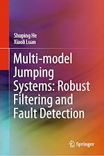 Télécharger le livre :  Multi-model Jumping Systems: Robust Filtering and Fault Detection