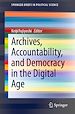 Télécharger le livre :  Archives, Accountability, and Democracy in the Digital Age