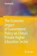 Télécharger le livre :  The Economic Impact of Government Policy on China's Private Higher Education Sector