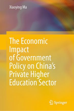 Téléchargez le livre :  The Economic Impact of Government Policy on China's Private Higher Education Sector