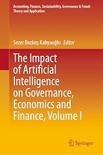 Télécharger le livre :  The Impact of Artificial Intelligence on Governance, Economics and Finance, Volume I