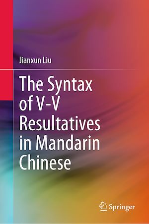 Téléchargez le livre :  The Syntax of V-V Resultatives in Mandarin Chinese