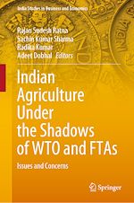 Télécharger le livre :  Indian Agriculture Under the Shadows of WTO and FTAs