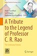 Télécharger le livre :  A Tribute to the Legend of Professor C. R. Rao