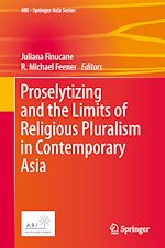 Télécharger le livre :  Proselytizing and the Limits of Religious Pluralism in Contemporary Asia