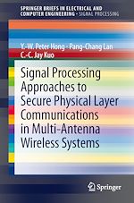 Télécharger le livre :  Signal Processing Approaches to Secure Physical Layer Communications in Multi-Antenna Wireless Systems