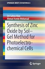 Download this eBook Synthesis of Zinc Oxide by Sol–Gel Method for Photoelectrochemical Cells