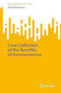 Download this ebook Case Collection of the Benefits of Inconvenience
