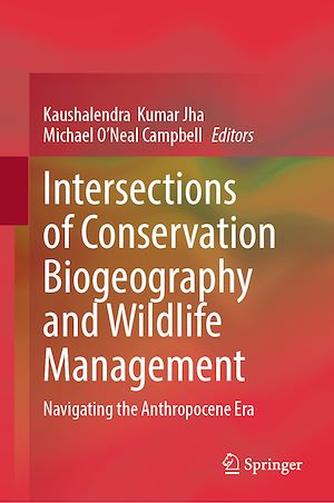 Téléchargez le livre :  Intersections of Conservation Biogeography and Wildlife Management