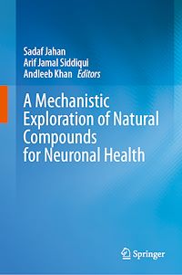 Téléchargez le livre :  A Mechanistic Exploration of Natural Compounds for Neuronal Health