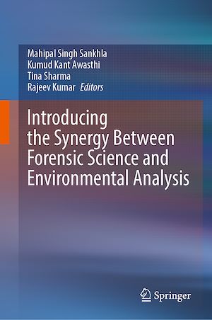 Téléchargez le livre :  Introducing the Synergy Between Forensic Science and Environmental Analysis