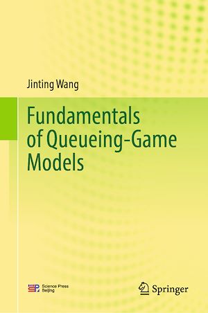 Téléchargez le livre :  Fundamentals of Queueing-Game Models