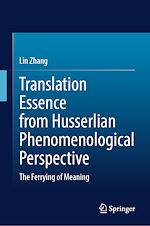 Télécharger le livre :  Translation Essence from Husserlian Phenomenological Perspective
