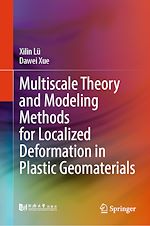 Télécharger le livre :  Multiscale Theory and Modeling Methods for Localized Deformation in Plastic Geomaterials