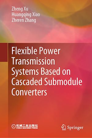 Téléchargez le livre :  Flexible Power Transmission Systems Based on Cascaded Submodule Converters