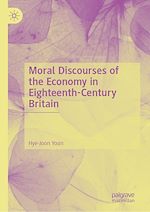 Télécharger le livre :  Moral Discourses of the Economy in Eighteenth-Century Britain
