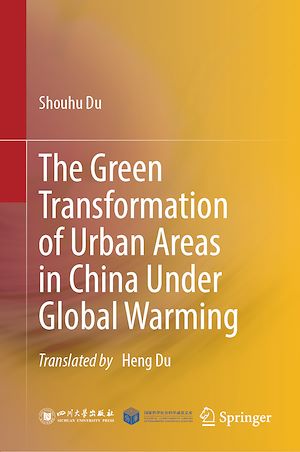 Téléchargez le livre :  The Green Transformation of Urban Areas in China Under Global Warming