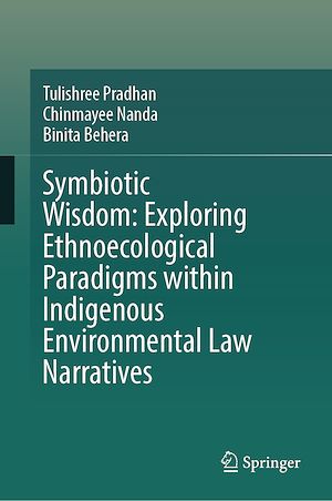 Téléchargez le livre :  Symbiotic Wisdom: Exploring Ethnoecological Paradigms within Indigenous Environmental Law Narratives