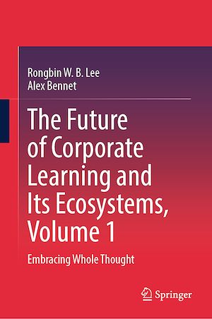 Téléchargez le livre :  The Future of Corporate Learning and Its Ecosystems, Volume 1