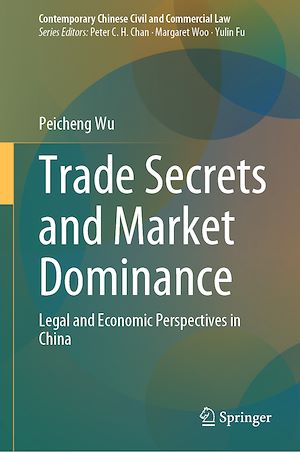 Télécharger le livre :  Trade Secrets and Market Dominance