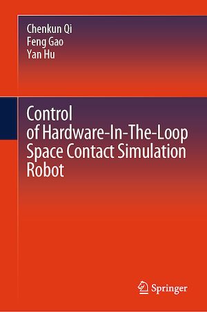 Téléchargez le livre :  Control of Hardware-In-The-Loop Space Contact Simulation Robot