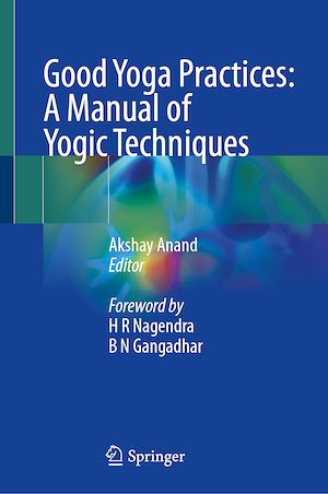 Téléchargez le livre :  Good Yoga Practices: A Manual of Yogic Techniques