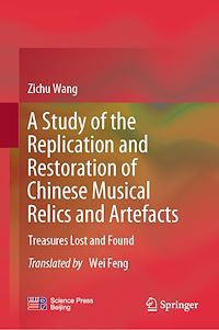 Téléchargez le livre :  A Study of the Replication and Restoration of Chinese Musical Relics and Artefacts