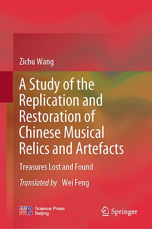 Téléchargez le livre :  A Study of the Replication and Restoration of Chinese Musical Relics and Artefacts