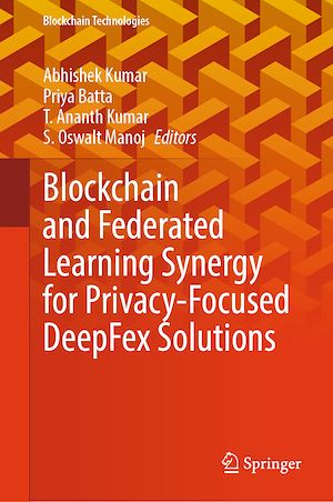 Téléchargez le livre :  Blockchain and Federated Learning Synergy for Privacy-Focused DeepFex Solutions