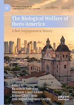 Télécharger le livre :  The Biological Welfare of Ibero-America - A New Anthropometric History