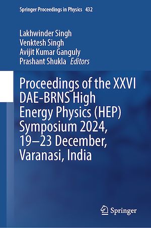 Téléchargez le livre :  Proceedings of the XXVI DAE-BRNS High Energy Physics (HEP) Symposium 2024, 19-23 December, Varanasi, India