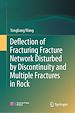 Télécharger le livre :  Deflection of Fracturing Fracture Network Disturbed by Discontinuity and Multiple Fractures in Rock