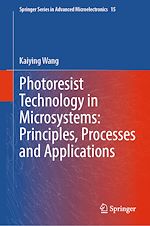 Télécharger le livre :  Photoresist Technology in Microsystems: Principles, Processes and Applications
