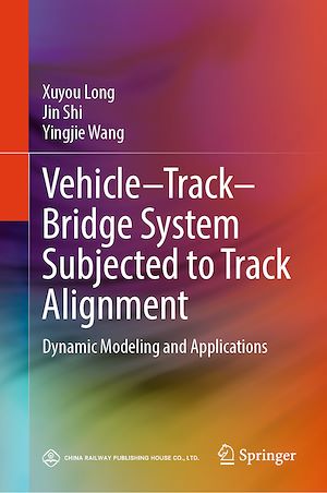 Téléchargez le livre :  Vehicle–Track–Bridge System Subjected to Track Alignment