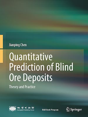 Téléchargez le livre :  Quantitative Prediction of Blind Ore Deposits