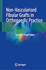 Télécharger le livre :  Non-Vascularised Fibular Grafts in Orthopaedic Practice
