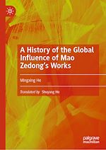 Télécharger le livre :  A History of the Global Influence of Mao Zedong's Works