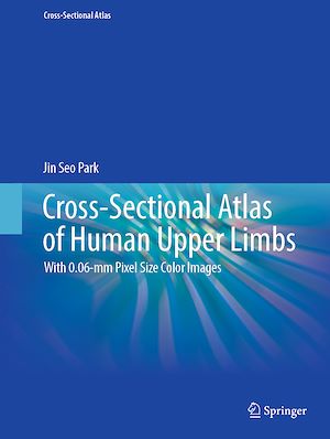 Téléchargez le livre :  Cross-Sectional Atlas of Human Upper Limbs