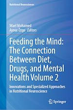 Télécharger le livre :  Feeding the Mind: The Connection Between Diet, Drugs, and Mental Health Volume 2
