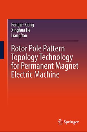 Téléchargez le livre :  Rotor Pole Pattern Topology Technology for Permanent Magnet Electric Machine
