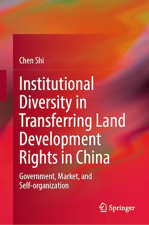Téléchargez le livre :  Institutional Diversity in Transferring Land Development Rights in China