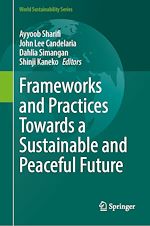 Télécharger le livre :  Frameworks and Practices Towards a Sustainable and Peaceful Future