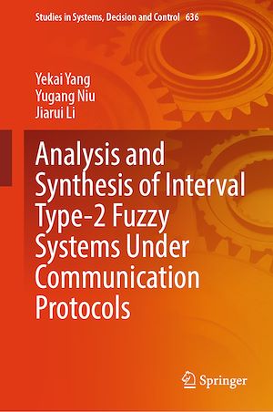 Téléchargez le livre :  Analysis and Synthesis of Interval Type-2 Fuzzy Systems Under Communication Protocols