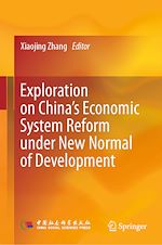 Télécharger le livre :  Exploration on China's Economic System Reform under New Normal of Development